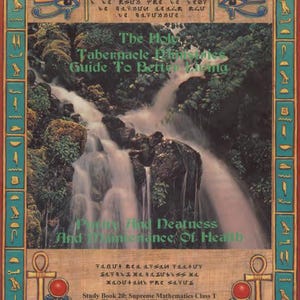 May include: A book cover with an Egyptian theme, featuring a waterfall scene. The title reads "The Holy Tabernacle Plans: Guide To Better Living." Additional text includes "Purity and Neatness and Maintenance of Health" and "Scroll #18."