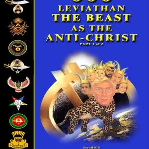 May include: A book cover with the title "666 Leviathan The Beast As The Anti-Christ" in yellow text on a blue background. The image features a leopard-like creature with a human face and several faces above it. Masonic symbols are on the left.