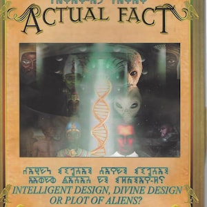 May include: A book cover with the title "ACTUAL FACT" in large black letters. The cover features images of various figures and the text "INTELLIGENT DESIGN, DIVINE DESIGN OR PLOT OF ALIENS?" Series No. 46.