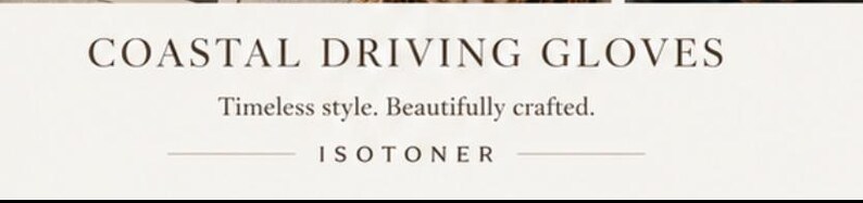 May include: A white rectangular label with dark brown text that reads COASTAL DRIVING GLOVES, followed by the text Timeless style. Beautifully crafted. and the brand name ISOTONER centered at the bottom with horizontal lines on each side.
