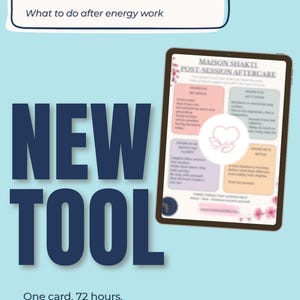 May include: A digital tablet displaying a Maison Shakti post-session aftercare guide with four coloured sections. The text reads Post-Session Aftercare, What to do after energy work, New Tool, and One card. 72 hours. A heart and leaf icon is centred.