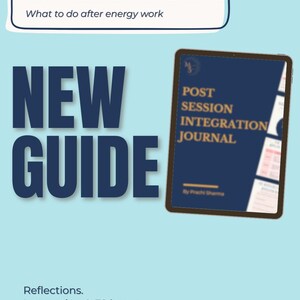 Peut inclure: Une tablette numérique affiche un journal bleu foncé intitulé Post Session Integration Journal par Prachi Sharma. Le texte indique POST-SESSION AFTERCARE What to do after energy work, NEW GUIDE, Reflections. Integration 0-72 hours. Fond bleu clair.