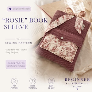 May include: A sewing pattern for a Rosie book sleeve, featuring text that reads "ROSIE" BOOK SLEEVE, Beginner Friendly, Sewing Pattern, Step-by-Step Tutorial, Easy Project, and Beginner Sewing Studio. The image shows a maroon corduroy book sleeve.