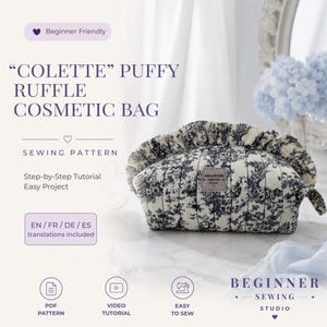 May include: A puffy cosmetic bag with a black and white toile de jouy pattern, featuring a ruffled top edge and a small rectangular label. The text reads COLETTE PUFFY RUFFLE COSMETIC BAG, SEWING PATTERN, BEGINNER FRIENDLY, and BEGINNER SEWING STUDIO.