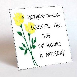 Side view of refrigerator magnet, quote about mother-in-law, message of love, other mother, yellow tulips
