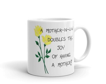 Coffee Mug - Quote about Mother-in-Law, Gift for someone you love!