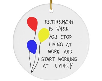 Retirement Gift - Ceramic Ornament Quote for Retiree