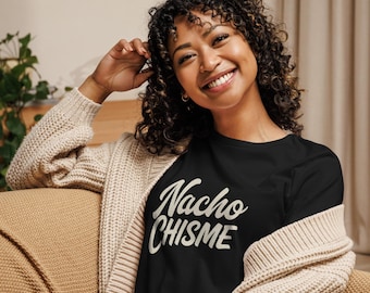 Nacho Chisme Not Your Gossip Sassy Funny Women's Shirt