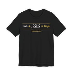 Christliches T-Shirt Ich + Jesus = Hoffnung | Römer 15:13 Bibel Vers Tee | Glaube Geschenk | Bella Canvas Schrift Shirt