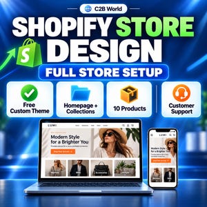 May include: A digital advertisement for Shopify store design services featuring a laptop and smartphone displaying a website named LUMI. The graphic includes text: C2B World, Shopify Store Design, Full Store Setup, Free Custom Theme, Homepage + Collections, 10 Products, and Customer Support.