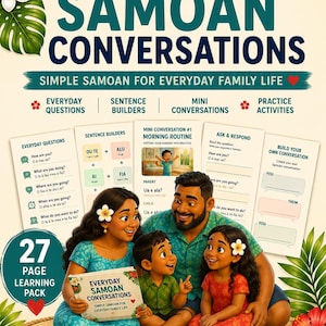 May include: A 27-page digital download learning pack titled Everyday Samoan Conversations. The cover features an illustrated family, tropical hibiscus flowers, and green leaves. It includes sections for questions, sentence builders, and practice activities.