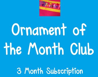 Ornament of the Month Club- 3 Month Subscription