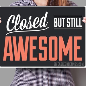 Come In We're Awesome ©™ : Closed But Still Awesome © Sign ORIGINAL Double-Sided Funny Open Hours Store Sign image 3