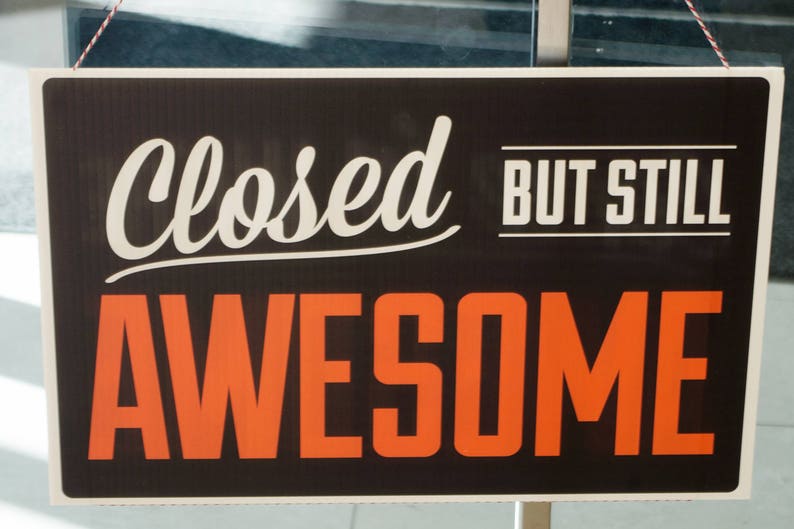 Come In We're Awesome ©™ : Closed But Still Awesome © Sign ORIGINAL Double-Sided Funny Open Hours Store Sign image 5