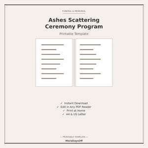 May include: A digital template for a funeral and memorial ashes scattering ceremony program. The document features the text Ashes Scattering Ceremony Program, Printable Template, and includes two white rectangular layouts with lines of text.