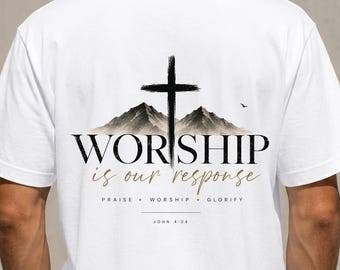 Worship Is Our Response PNG, Christian Shirt Design, John 4:24 Bible Verse PNG, Faith Sublimation Design, Christian T-Shirt Instant Download