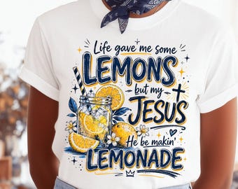 Life Gave Me Lemons But My Jesus Makes Lemonade PNG, Funny Christian Quote Design, Faith Humor Sublimation File, Trendy Religious Png