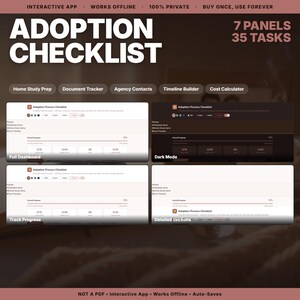 May include: An interactive adoption checklist app featuring 7 panels and 35 tasks. The interface includes a full dashboard, dark mode, progress tracking, and detailed sections. Text includes 'ADOPTION CHECKLIST', 'Home Study Prep', 'Document Tracker', 'Agency Contacts', 'Timeline Builder', and 'Cost Calculator'.