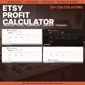 May include: An interactive Etsy profit calculator app featuring 12+ calculators, a revenue tracker, SEO tools, an analytics dashboard, and a listing manager. The interface displays a dashboard in light and dark modes, showing financial data fields.