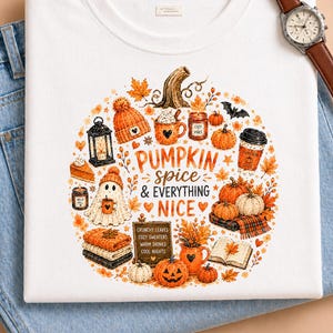 Pumpkin Spice and Everything Nice PNG, Cozy Autumn Elements Shirt Graphic, Ghost Pumpkin Patch Clipart Printable (Digital Download)