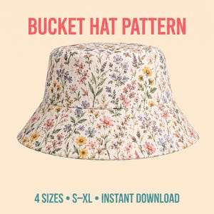 May include: A bucket hat featuring a cream background with a colorful floral print of small pink, yellow, and blue wildflowers. The text BUCKET HAT PATTERN appears at the top, and 4 SIZES S-XL INSTANT DOWNLOAD is printed at the bottom.