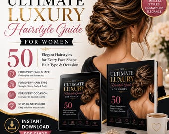 Luxury Hairstyle Guide: 50 Elegant Styles for Women (Digital Download)