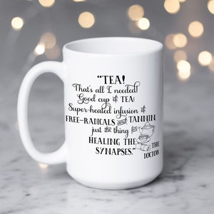 Dr. Who Tea Quote Mug in Two Sizes, Personalized Gift