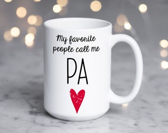 Pa Mug, Large 15 oz size, My Favorite People Call Me Pa, Gift for Pa, Farmhouse Style Personalized Gift