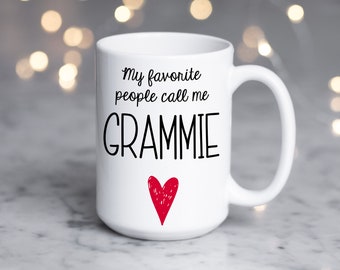 Grammie Mug, Large 15 oz size, My Favorite People Call Me Grammie, Gift for Grammie Farmhouse Style Personalized Gift