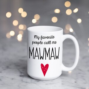 Mawmaw Mug, Large 15 oz size, My Favorite People Call Me Mawmaw, Gift for Mawmaw, Farmhouse Style Personalized Gift, Custom image 1