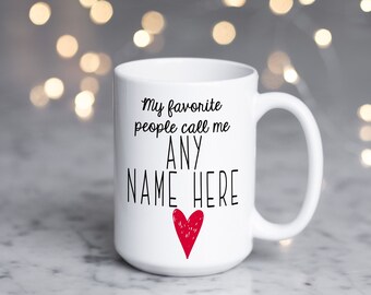 Custom Grandparent Mug, Large 15 oz size, My Favorite People Call Me, Gift for Grandparent, Farmhouse Style Personalized Gift, Any Name