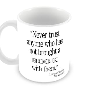 Lemony Snicket Quote, Book Lover Mug Literary Gift, Personalized Gift, Book Lover, Reader image 1