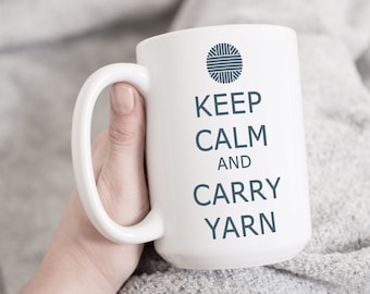 Keep Calm and Carry Yarn Mug, Gift for Knitter, Gift for Crocheter, Personalized Gift, Choice of Mug Sizes & Colors