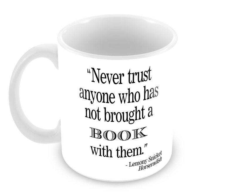Lemony Snicket Quote, Book Lover Mug Literary Gift, Personalized Gift, Book Lover, Reader image 1