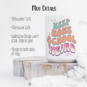 Keep Homeschool Weird Large 15 oz Size Mug Gift for Homeschool Mom Tumbler Also Available Homeschooling Gift for Mother's Day image 2