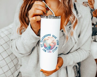 Not all Classrooms Have Four Walls, 20 oz Tumbler, Gift for Homeschool Mom, Tumbler, Homeschooling Gift for Mother's Day, Road School