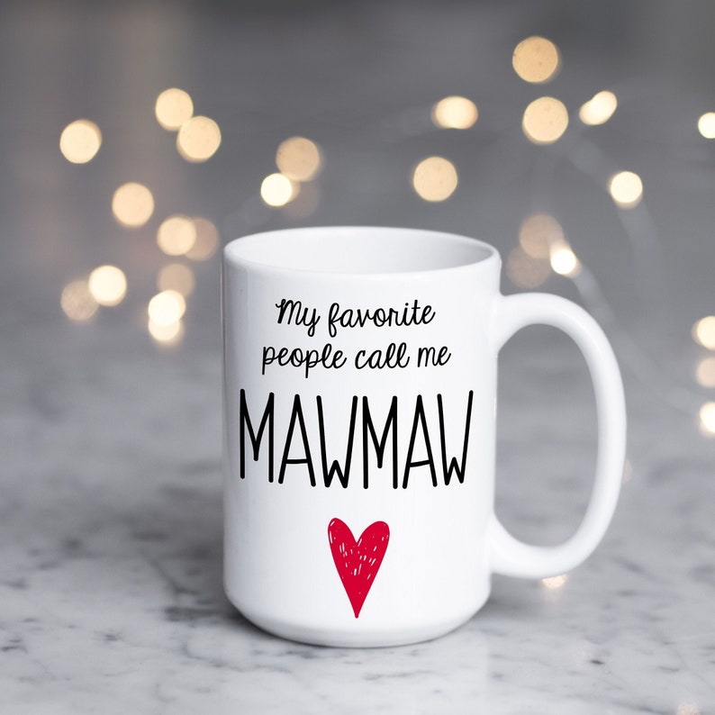 Mawmaw Mug, Large 15 oz size, My Favorite People Call Me Mawmaw, Gift for Mawmaw, Farmhouse Style Personalized Gift, Custom image 1