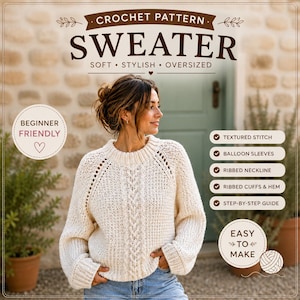 Op de afbeelding: Een haakpatroon voor een trui met de tekst CROCHET PATTERN SWEATER SOFT STYLISH OVERSIZED. De afbeelding toont een crèmekleurige trui met een geribbelde halslijn, ballonmouwen en een gestructureerd steekpatroon met een centrale kabel.