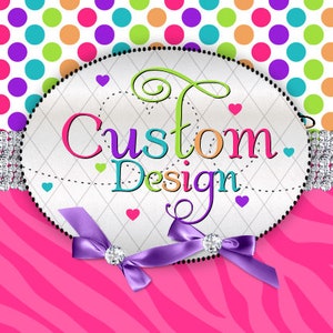 May include: A white oval with a quilted pattern and black stitching. The text "Custom Design" is written in colorful letters. A purple ribbon with a rhinestone bow is at the bottom of the oval. The oval is on a pink and white zebra print background.