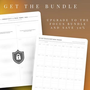Pode incluir: Duas folhas de papel brancas com texto, incluindo um rastreador de foco de 30 dias e um pacote de prompts de produtividade. Os textos "GET THE BUNDLE" e "UPGRADE TO THE FOCUS BUNDLE AND SAVE 30%" são visíveis. Há também um ícone de escudo com um cadeado.