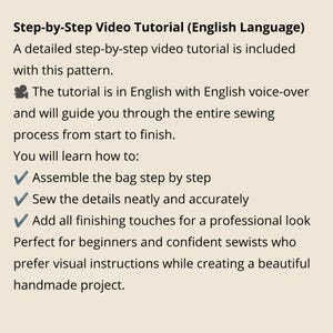 Pu&ograve; includere: Un documento digitale intitolato Step-by-Step Video Tutorial (English Language) che include una guida video con voce fuori campo in inglese per cucire una borsa. Elenca i passaggi per assemblare la borsa, cucire i dettagli e aggiungere le finiture.
