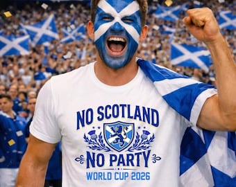 No Scotland No Party Shirt, We'll Be Coming 2026 T-Shirt, Football Fan T-Shirt, Soccer Unisex Adult Tee Top