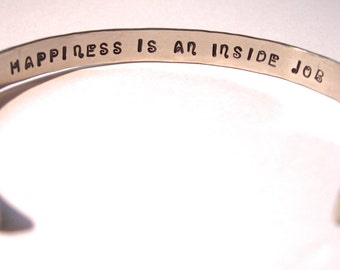 Happiness Is An Inside Job  Hand Stamped and Hammered Bracelet   Available in Brass, Copper, Nickel Silver, Sterling Silver