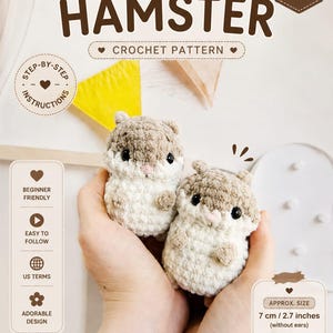 May include: A PDF crochet pattern for a hamster, featuring two small, crocheted hamsters with beige and white yarn, black eyes, and pink noses. The document includes step-by-step instructions, beginner-friendly labels, and states an approximate size of 2.7 inches.