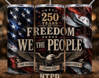 May include: A cylindrical tumbler featuring a patriotic design with an American flag motif, a bald eagle graphic, and the text 250 YEARS OF FREEDOM WE THE PEOPLE ONE NATION UNDER GOD INDIVISIBLE. The tumbler includes a metal straw and lid.