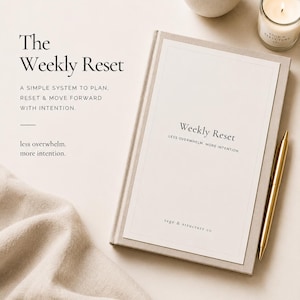 May include: A neutral-toned journal titled "Weekly Reset" with a gold pen, a cup of coffee, and a lit candle. The journal's cover reads "Less Overwhelm, More Intention." The image also includes the text "A Simple System to Plan, Reset & Move Forward with Intention."