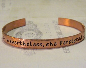 Nevertheless, She Persisted Hand Stamped Cuff Bracelet, women, strong, resist, women's rights, fuck trump