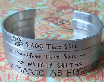 Sage That Shit, Manifest That Shit, Witchy Shit, Magic As Fuck Hand Stamped Aluminum Cuff Bracelet