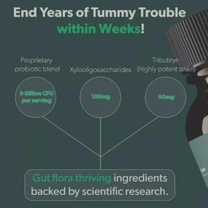 May include: Dark green graphic with text: "End Years of Tummy Trouble within Weeks!" and "Gut flora thriving ingredients backed by scientific research." Includes information on a proprietary probiotic blend, Xylooligosaccharides, and Tributiryn.