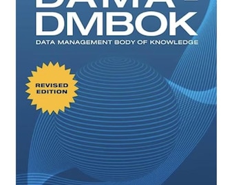 DAMA-DMBOK Cuerpo de Conocimientos de Gestión de Datos: 2.ª Edición Segunda Edición